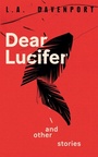 Cover: Dear Lucifer and Other Stories - L. A. Davenport