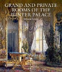 Abbildung von: Grand and Private Rooms of the Winter Palace - Arca