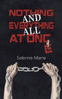 Cover: Nothing and Everything All at Once - Austin Macauley Publishers FZE