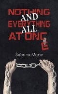 Cover: Nothing and Everything All at Once - Austin Macauley Publishers FZE
