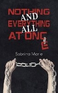 Enlarge image Cover: Nothing and Everything All at Once - Austin Macauley Publishers FZE