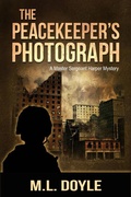 Cover: The Peacekeeper's Photograph (The Master Sergeant Harper Mysteries, #1) - The Master Sergeant Harper Mysteries