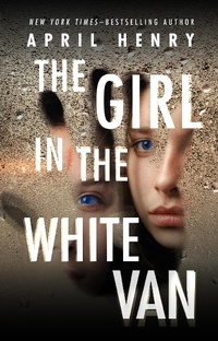 Enlarge image Cover: The Girl in the White Van - Henry Holt and Co. (BYR)