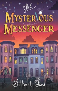 Enlarge image Cover: The Mysterious Messenger - Henry Holt and Co. (BYR)