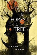 Cover: A Forest, or a Tree - Tor Books