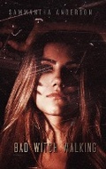 Cover: Bad Witch Walking (The Hellborn Series, #1) - Sammantha Anderson
