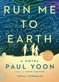 Cover: Run Me to Earth - S&S/ Marysue Rucci Books;Scribner