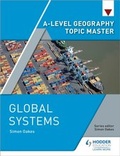 Cover: A-level Geography Topic Master: Global Systems - Hodder Education