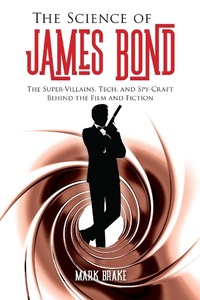Enlarge image Cover: The Science of James Bond - Skyhorse Publishing