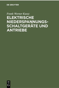 Abbildung von: Elektrische Niederspannungsschaltgeräte und Antriebe - De Gruyter