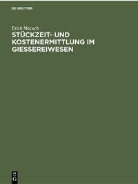 Abbildung von: Stückzeit- und Kostenermittlung im Giessereiwesen - De Gruyter