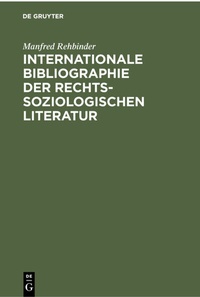 Abbildung von: Internationale Bibliographie der rechtssoziologischen Literatur - De Gruyter