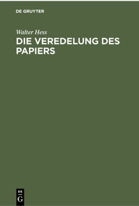 Abbildung von: Die Veredelung des Papiers - De Gruyter