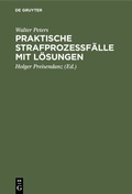Cover: Praktische Strafproze&szlig;f&auml;lle mit L&ouml;sungen - De Gruyter