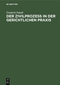 Cover: Der Zivilproze&szlig; in der gerichtlichen Praxis - De Gruyter