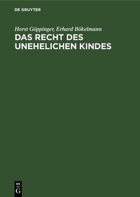 Abbildung von: Das Recht des unehelichen Kindes - De Gruyter