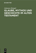 Cover: Glaube, Mythos und Geschichte im Alten Testament - De Gruyter