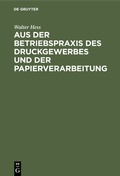 Cover: Aus der Betriebspraxis des Druckgewerbes und der Papierverarbeitung - De Gruyter