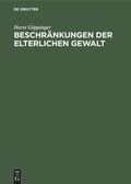 Cover: Beschr&auml;nkungen der elterlichen Gewalt - De Gruyter