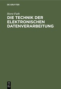 Cover: Die Technik der elektronischen Datenverarbeitung - De Gruyter