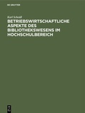 Cover: Betriebswirtschaftliche Aspekte des Bibliothekswesens im Hochschulbereich - De Gruyter