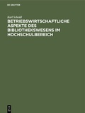 Cover: Betriebswirtschaftliche Aspekte des Bibliothekswesens im Hochschulbereich - De Gruyter