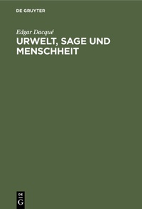 Abbildung von: Urwelt, Sage und Menschheit - De Gruyter