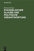 Cover: Evangelischer Glaube und politische Verantwortung - De Gruyter