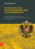 Cover: Die Soziologie und ihre Nachbardisziplinen im Habsburgerreich - B&ouml;hlau