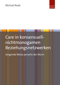 Abbildung von: Care in konsensuell-nichtmonogamen Beziehungsnetzwerken - Budrich UniPress