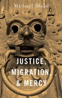 Cover: Justice, Migration, and Mercy - Oxford University Press Inc