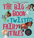 Cover: The Big Book of Twisted Fairy Tales - Words & Pictures