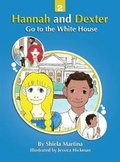 Cover: Hannah and Dexter Go to the White House - Martina Publishing, Inc.
