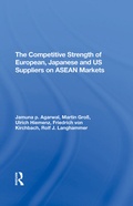 Cover: The Competitive Strength Of European, Japanese, And U.s. Suppliers On Asean Markets - Routledge