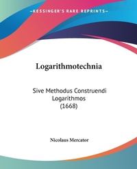 Abbildung von: Logarithmotechnia - Kessinger Publishing