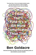 Cover: I Think You'll Find It's a Bit More Complicated Than That - Fourth Estate Ltd
