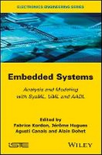 Enlarge image Cover: Embedded Systems - Analysis and Modeling with SysML, UML and AADL - Wiley