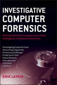 Abbildung von: Investigative Computer Forensics - The Practical Guide for Lawyers, Accountants, Investigators and Business Executives - Wiley