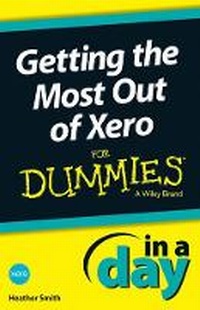 Enlarge image Cover: Getting the Most Out of Xero In A Day For Dummies - Wiley