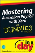 Cover: Mastering Australian Payroll with Xero In A Day For Dummies - Wiley