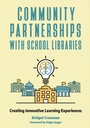 Cover: Community Partnerships with School Libraries - Libraries Unlimited Inc