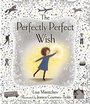Cover: The Perfectly Perfect Wish - Paula Wiseman Books