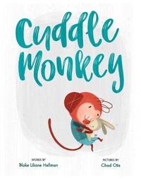 Enlarge image Cover: Cuddle Monkey - Atheneum/Caitlyn Dlouhy Books