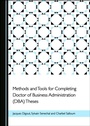 Cover: Methods and Tools for Completing Doctor of Business Administration (DBA) Theses - Cambridge Scholars Publishing
