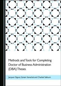 Enlarge image Cover: Methods and Tools for Completing Doctor of Business Administration (DBA) Theses - Cambridge Scholars Publishing