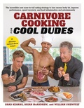 Cover: Carnivore Cooking for Cool Dudes - Bradventures LLC