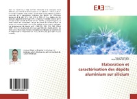 Abbildung von: Elaboration et caractérisation des dépôts aluminium sur silicium - Éditions universitaires européennes