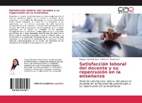 Abbildung von: Satisfacción laboral del docente y su repercusión en la enseñanza - Editorial Académica Española