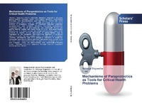 Enlarge image Cover: Mechanisms of Paraprobiotics as Tools for Critical Health Problems - Scholars' Press