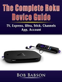 Abbildung von: The Complete Roku Device Guide - Abbott Properties